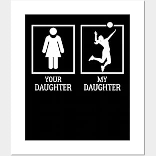 Your Daughter Vs My Daughter For Volleyball Parents Premium Posters and Art